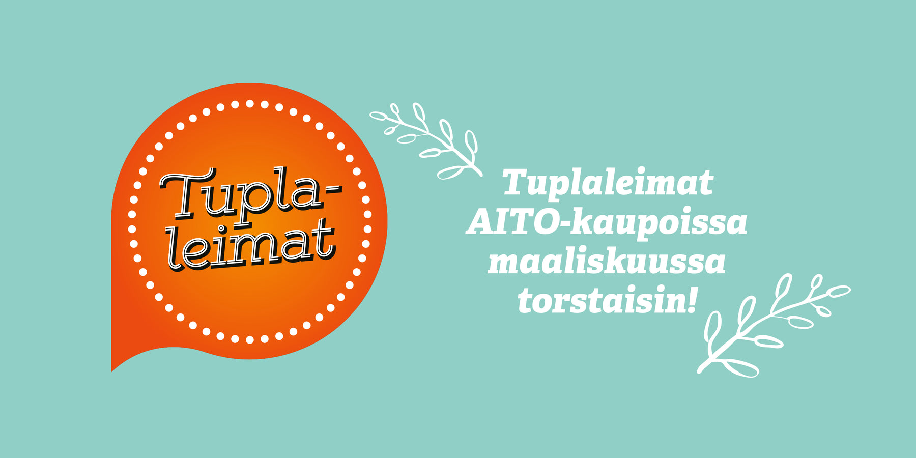 Tuplaleimat maaliskuussa torstaisin!